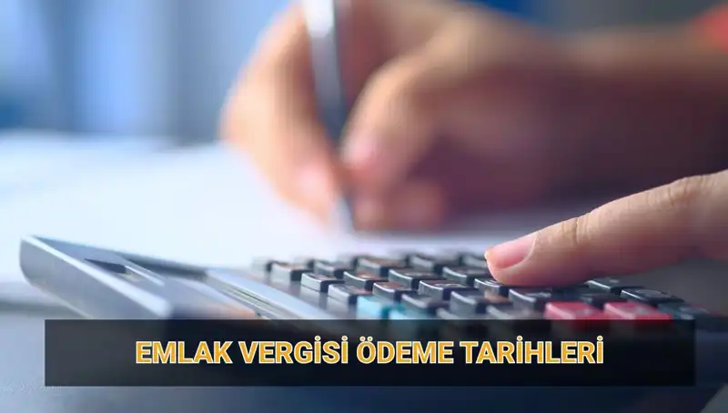 2025 Emlak Vergisi Ödeme Tarihleri: Miktar ve Süreç Hakkında Bilmeniz Gerekenler