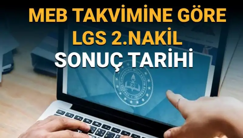 LGS 2. Nakil Başvuru Süreci ve Sonuç Tarihleri Açıklandı!