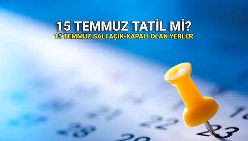 15 Temmuz Resmi Tatil mi? 2023'te Ne Olacak?