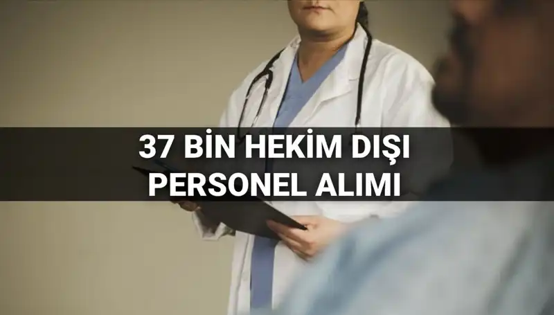 2025 Yılı İçin Sağlık Bakanlığı'ndan 37 Bin Hekim Dışı Personel Alımı: Detaylar Belli Oldu!
